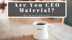 Are You Ceo Material Stuart Ferster