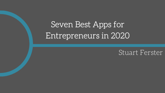 Seven Best Apps for Entrepreneurs in 2020
