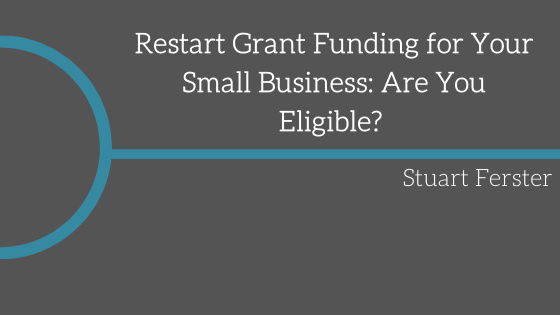 Restart Grant Funding for Your Small Business: Are You Eligible?