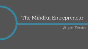 The Mindful Entrepreneur Stuart Ferster