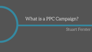 What Is A Ppc Campaign Stuart Ferster